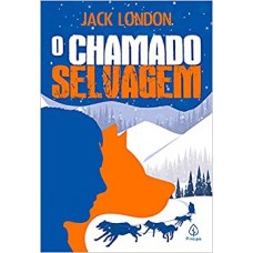 O chamado selvagem - Jack London O chamado selvagem - Jack London