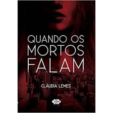 Quando os mortos falam - Cláudia Lemes 