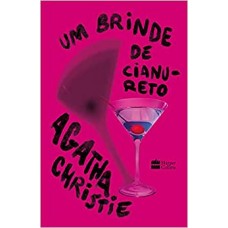Um brinde de cianureto - Agatha Christie Um brinde de cianureto - Agatha Christie
