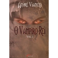 O Vampiro Rei - Vol.2  Vianco, Andre