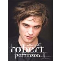 O Álbum de Robert Pattinson O Álbum de Robert Pattinson