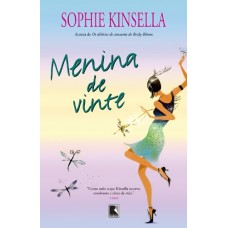Menina de Vinte Autor: Sophie Kinsella Menina de Vinte Autor: Sophie Kinsella