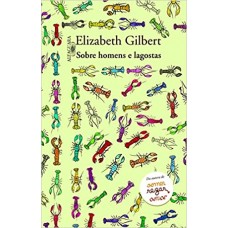 Sobre Homens E Lagostas -  Elizabeth Gilbert