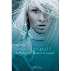 Shadowspell - o Misterioso Reino de Avalon - Jenna Black