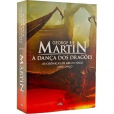 A Dança Dos Dragões - As Crônicas de Gelo e Fogo – Vol. 5 - Reed George R. R. Martin