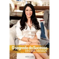 O Segredo do Sucesso - Sylvia Desing O Segredo do Sucesso - Sylvia Desing