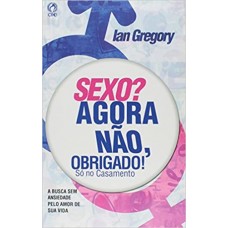 Sexo? Agora Não, Obrigado! (So no Casamento!) Sexo? Agora Não, Obrigado! (So no Casamento!)