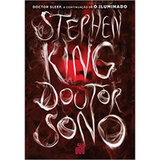Doutor Sono - volume 2  (sequencia do livro O iluminado) Stephen King - 9788581052434