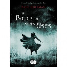 O Bater de Suas Asas Vol. 3 - Trilogia A mao esquerda de deus - Paul Hoffman