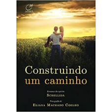 Construindo Um Caminho - Eliana Machado Coelho 