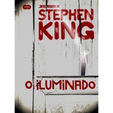O Iluminado - Coleção Biblioteca Stephen King- vol. 1 - Stephen King 