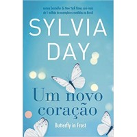 Um Novo Coração - Butterf Ly In Frost Autor: Day, Sylvia Um Novo Coração - Butterf Ly In Frost Autor: Day, Sylvia