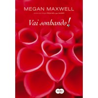 Vai Sonhando! - Megan Maxwell - 858105255X