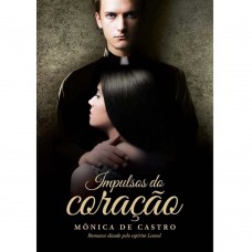 Impulsos do Coração - Mônica de Castro 