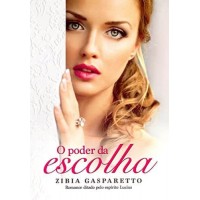 O Poder da Escolha - Zibia Gasparetto
