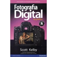 Fotografia Digital na Pratica Volume 4 - Scott Kelby - 8581431720