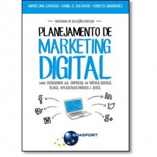 Planejamento de Marketing Digital: Como Posicionar Sua Empresa Em Mídias Sociais, Blogs, Aplicativos Móveis e Sites - André Lima-cardoso - 8574526916