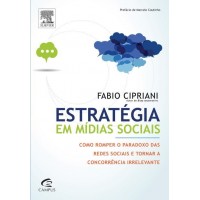 Estratégia Em Mídias Sociais - Como Romper o Paradoxo das Redes... - Fabio Cipriani 