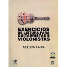 Exercícios de Leitura Para Guitarristas e Violonistas - Acompanha CD Room - Nelson Jairo Sanches Faria - 8574074268