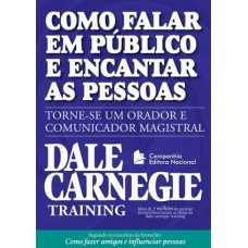 Como Falar Em Público e Encantar as Pessoas - Dale Carnegie