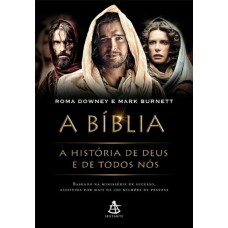 A Bíblia - a História de Deus e Todos Nós - Mark Burnett