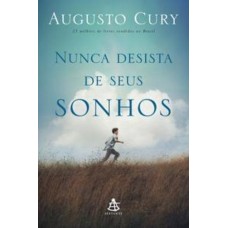 Nunca Desista de Seus Sonhos - Augusto Cury