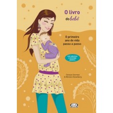 O Livro do Bebê - o Primeiro Ano de Vida, Passo a Passo - Demian Sterman