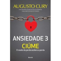 Ansiedade 3 - Ciúme - Augusto Cury - 9788557171336