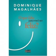 O Que Falta Para Você Ser Feliz? O Que Falta Para Você Ser Feliz?