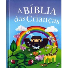 A Bíblia das Crianças   - Capa dura ilustrada -  Para Crianças com idade a partir de 7 anos