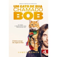 Um Gato de Rua Chamado Bob : a História Real que Deu Origem ao Filme - James Bowen - 8581634575 Um Gato de Rua Chamado Bob : a História Real que Deu Origem ao Filme - James Bowen - 8581634575