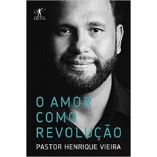 O amor como revolução - Pastor Henrique Vieira O amor como revolução - Pastor Henrique Vieira