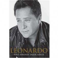 Não Aprendi Dizer Adeus - Leonardo Não Aprendi Dizer Adeus - Leonardo