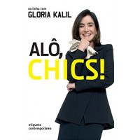 Alô , Chics ! - Etiqueta Contemporânea - Gloria Kalil
