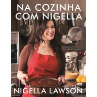 Na Cozinha Com Nigella - Nigella Lawson