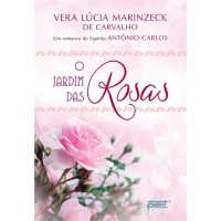 O Jardim das Rosas - Vera Lucia Marinzeck de Carvalho 