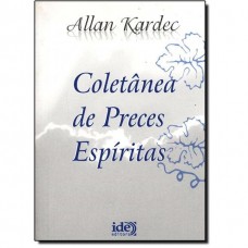 Coletânea de Preces Espíritas - Allan Kardec