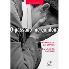 O passado me condena - Sulamita Santos O passado me condena - Sulamita Santos