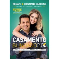 Casamento Blindado 2.0 - o Seu Casamento À Prova de Divórcio - Cristiane Cardoso / Renato Cardoso