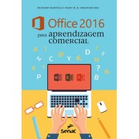 Office 2016 Para Aprendizagem Comercial - Richard Martelli