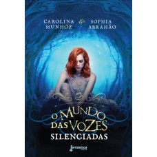 O Mundo das Vozes Silenciadas – Volume 2 - Carolina Munhóz e Sophia Abrahão O Mundo das Vozes Silenciadas – Volume 2 - Carolina Munhóz e Sophia Abrahão