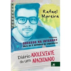 Diário de Um Adolescente Apaixonado - Rafael Moreira Diário de Um Adolescente Apaixonado - Rafael Moreira