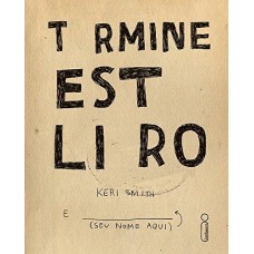 Termine Este Livro - Keri Smith Termine Este Livro - Keri Smith
