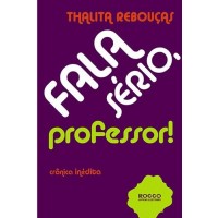Fala Sério , Professor ! - Thalita Rebouças Fala Sério , Professor ! - Thalita Rebouças