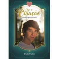 Siga O Coração - O Guia do Amor Infinito - Erick Mafra Siga O Coração - O Guia do Amor Infinito - Erick Mafra