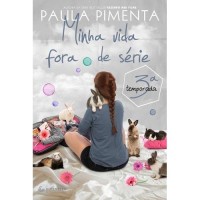 Minha Vida Fora de Série - 3ª Temporada - Paula Pimenta 