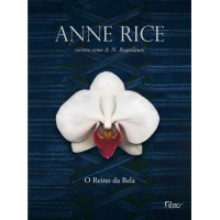 O Reino da Bela - A. N. Roquelaure - Anne Rice O Reino da Bela - A. N. Roquelaure - Anne Rice