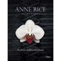 Os Desejos da Bela Adormecida - Trilogia Erótica 1 - A. N. Roquelaure - Anne Rice Os Desejos da Bela Adormecida - Trilogia Erótica 1 - A. N. Roquelaure - Anne Rice
