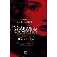 Diários do Vampiro - Caçadores: Destino - Vol.3 - L. J. Smith Diários do Vampiro - Caçadores: Destino - Vol.3 - L. J. Smith