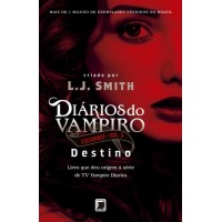 Diários do Vampiro - Caçadores: Destino - Vol.3 -  L. J. Smith 